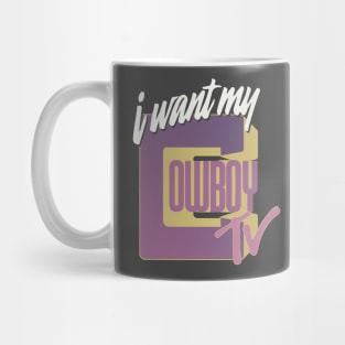 I Want My Cowboy TV Mug